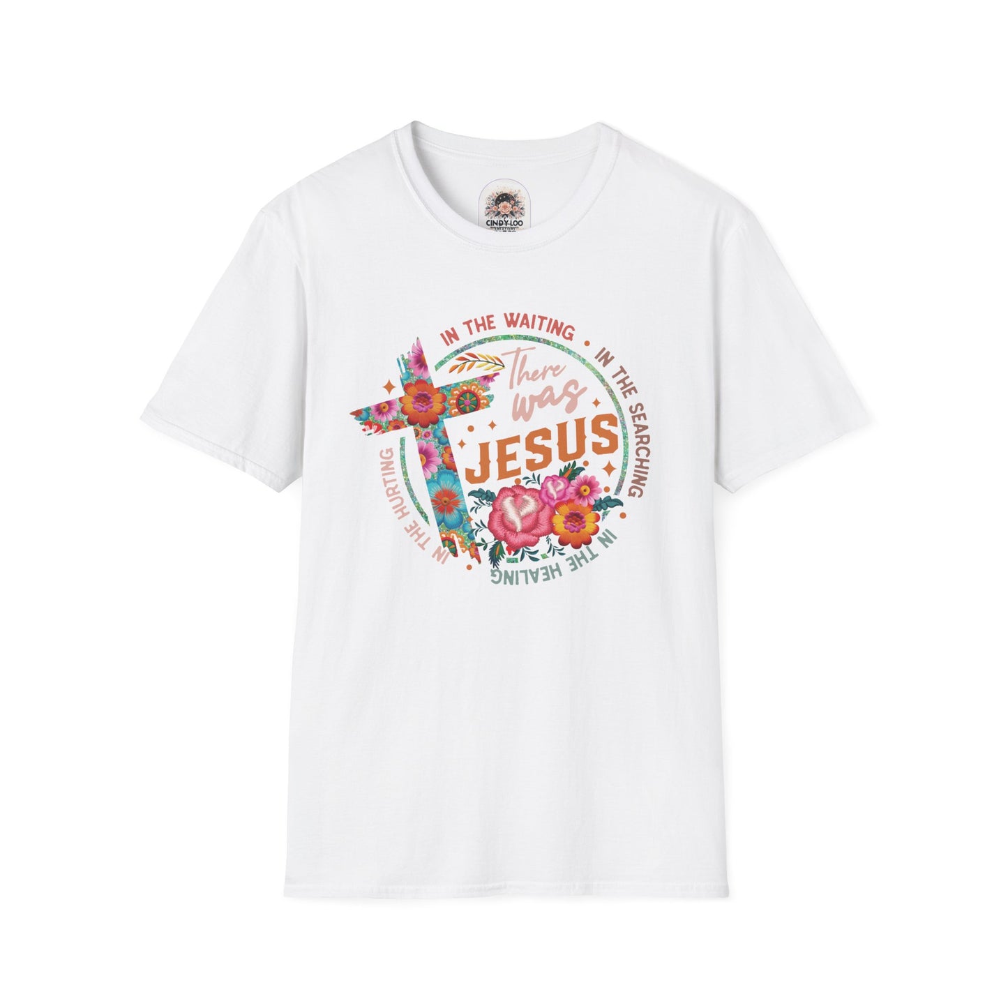 There was Jesus | Unisex Softstyle T-Shirt