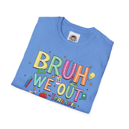 Bruh We Out Teacher Tee - Unisex Softstyle T-Shirt