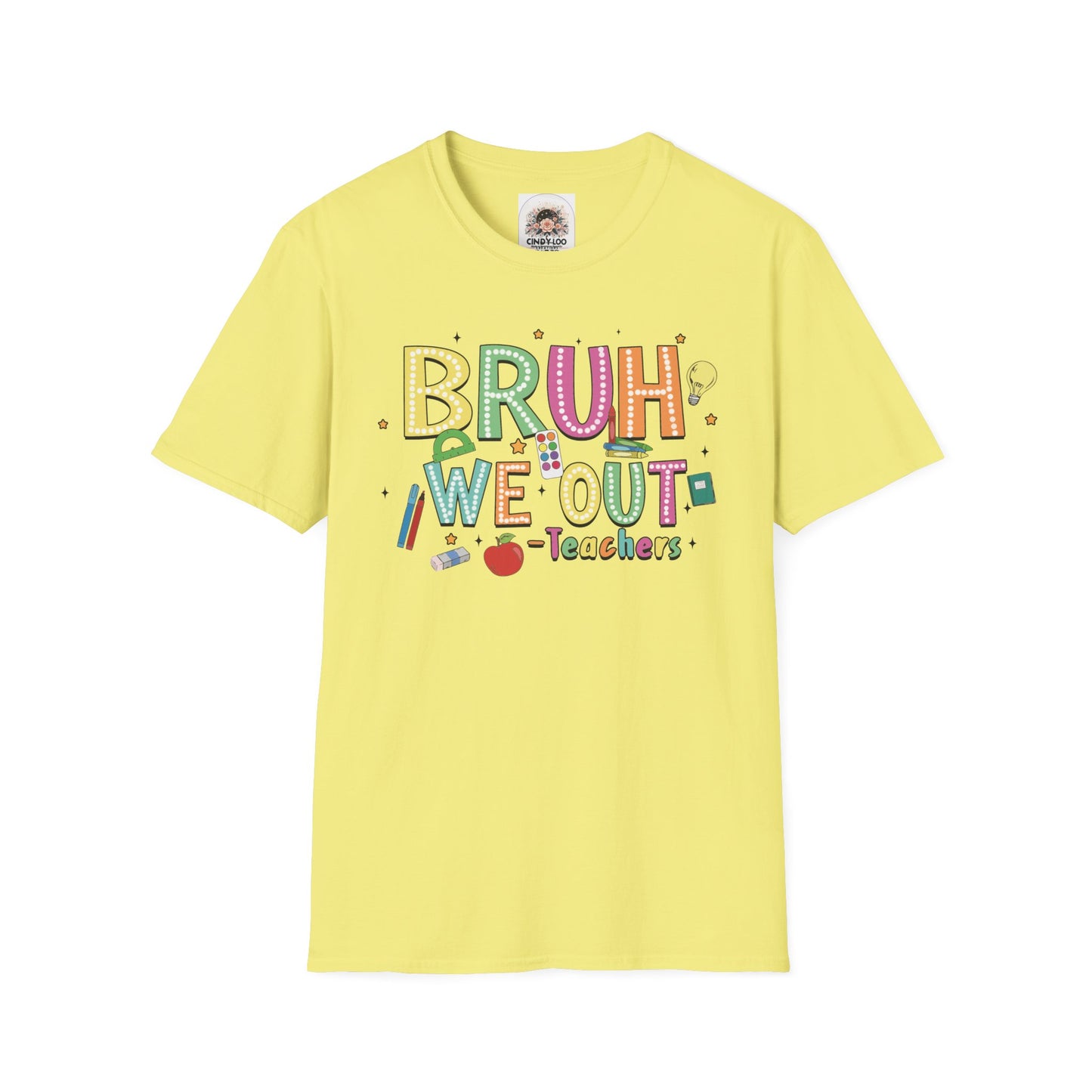 Bruh We Out Teacher Tee - Unisex Softstyle T-Shirt