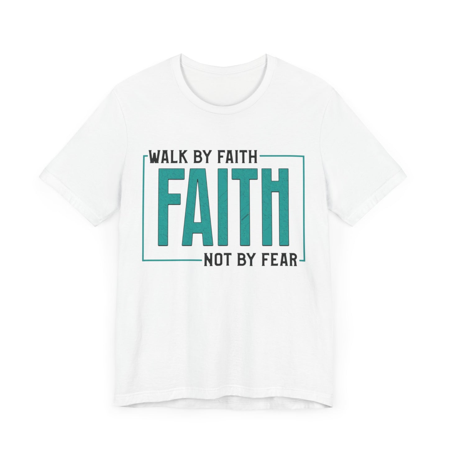 Walk by Faith, Not By Site - Unisex Jersey Short Sleeve Tee