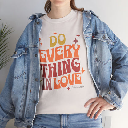 Do Everything in Love | Unisex Heavy Cotton Tee