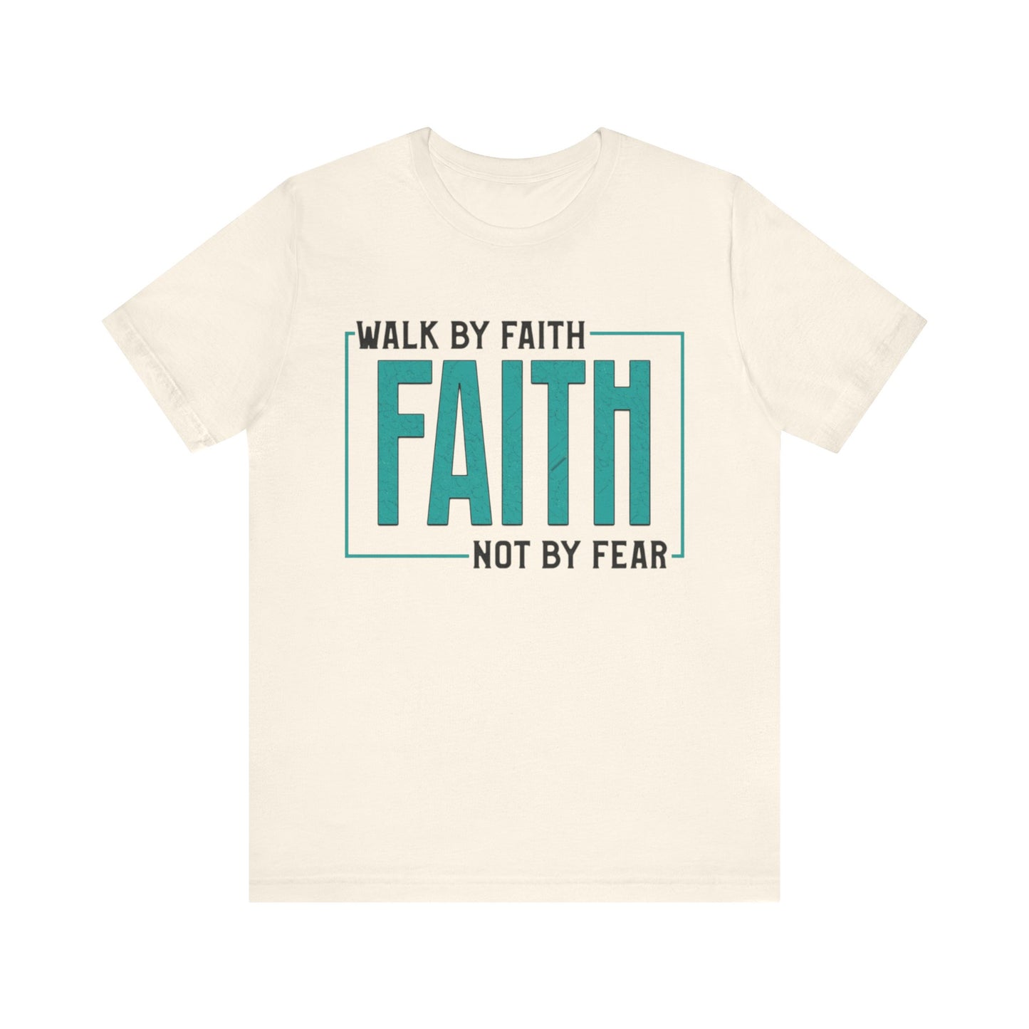 Walk by Faith, Not By Site - Unisex Jersey Short Sleeve Tee