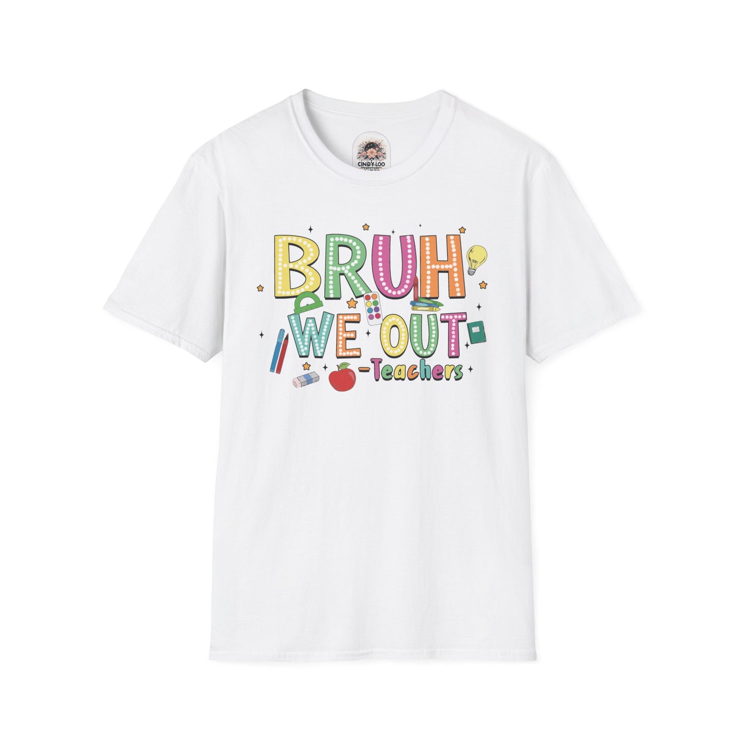 Bruh We Out Teacher Tee - Unisex Softstyle T-Shirt