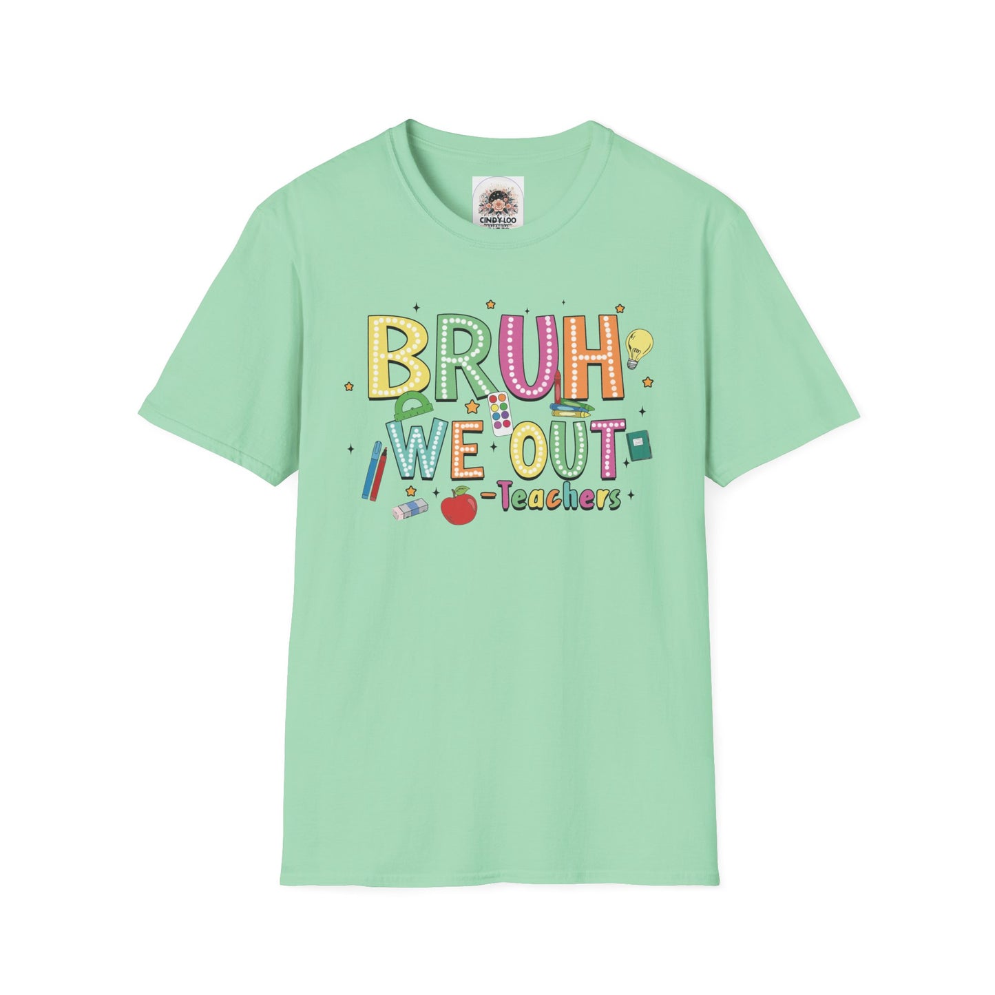 Bruh We Out Teacher Tee - Unisex Softstyle T-Shirt