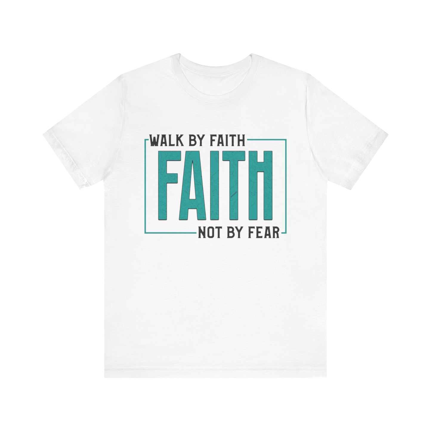 Walk by Faith, Not By Site - Unisex Jersey Short Sleeve Tee