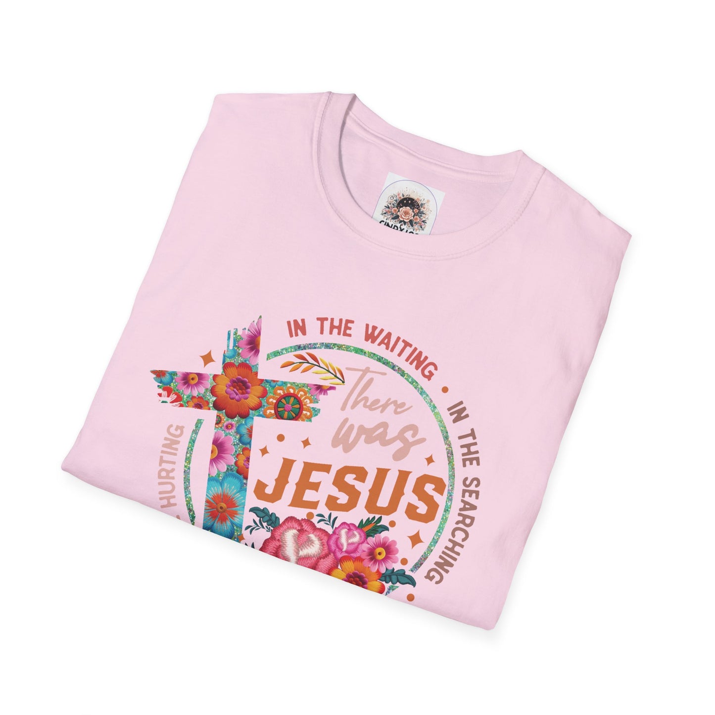 There was Jesus | Unisex Softstyle T-Shirt