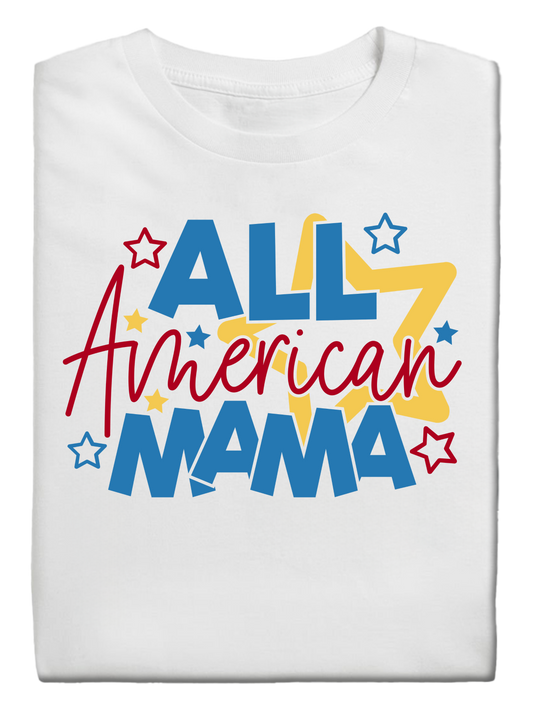 Adult All American Mama T-Shirt | Hand-Made/Local Delivery