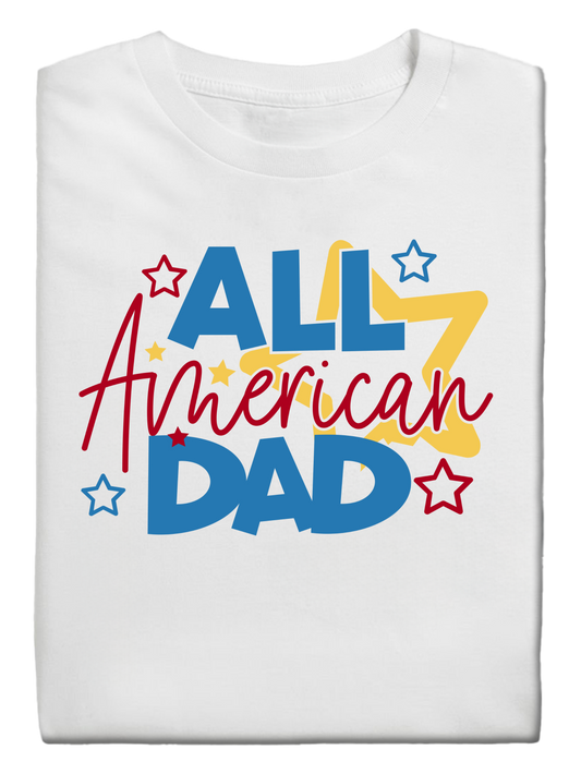 Adult All American Dad T-Shirt | Hand-Made/Local Delivery