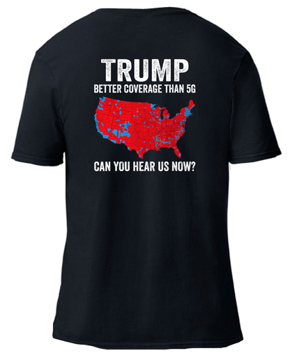 TRUMP Tee (Can You Hear Us Now?) | Hand-Made/Local Delivery